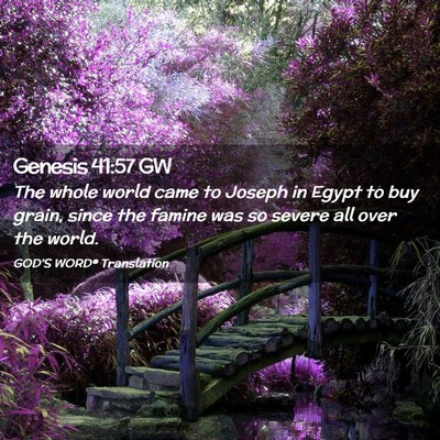 Picture 02 - Genesis 41:57 GW - The whole world came to Joseph in Egypt to buy - Bible Verse Picture