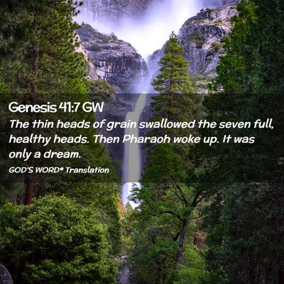 Picture 02 - Genesis 41:7 GW - The thin heads of grain swallowed the seven full, - Bible Verse Picture