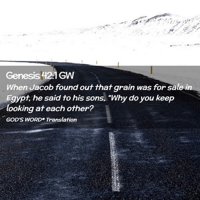Picture 02 - Genesis 42:1 GW - When Jacob found out that grain was for sale in - Bible Verse Picture