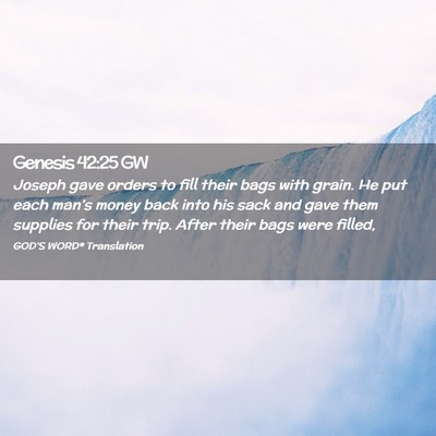Picture 02 - Genesis 42:25 GW - Joseph gave orders to fill their bags with grain. - Bible Verse Picture