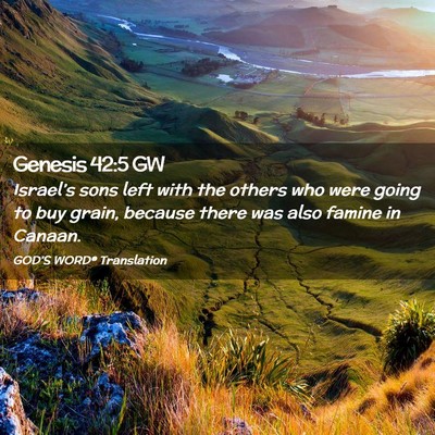 Picture 02 - Genesis 42:5 GW - Israel’s sons left with the others who were - Bible Verse Picture