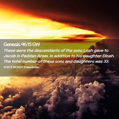 Picture 02 - Genesis 46:15 GW - These were the descendants of the sons Leah gave - Bible Verse Picture