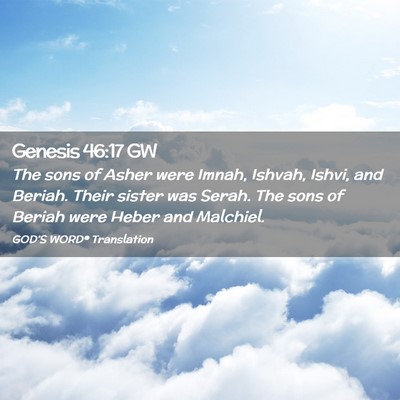 Picture 02 - Genesis 46:17 GW - The sons of Asher were Imnah, Ishvah, Ishvi, and - Bible Verse Picture
