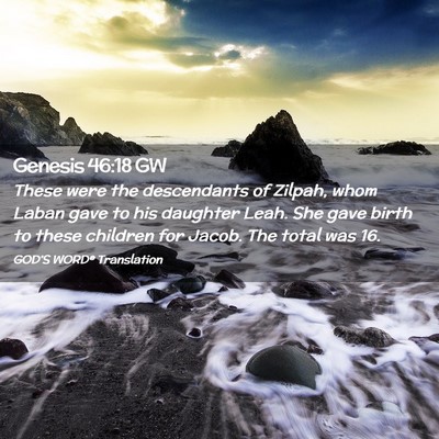 Picture 02 - Genesis 46:18 GW - These were the descendants of Zilpah, whom Laban - Bible Verse Picture