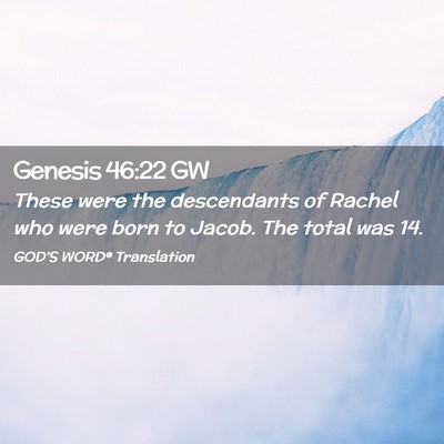 Picture 02 - Genesis 46:22 GW - These were the descendants of Rachel who were - Bible Verse Picture