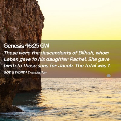 Picture 02 - Genesis 46:25 GW - These were the descendants of Bilhah, whom Laban - Bible Verse Picture