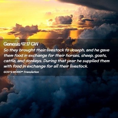 Picture 02 - Genesis 47:17 GW - So they brought their livestock to Joseph, and he - Bible Verse Picture