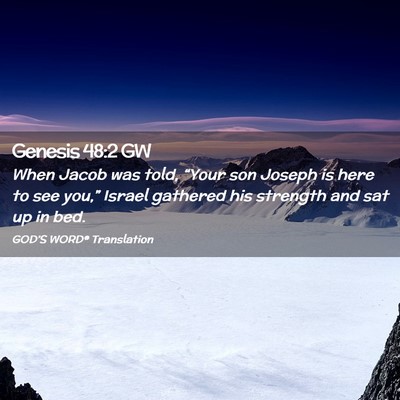 Picture 02 - Genesis 48:2 GW - When Jacob was told, “Your son Joseph is here - Bible Verse Picture