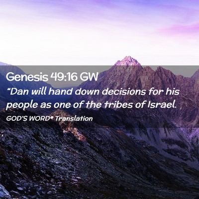 Picture 02 - Genesis 49:16 GW - “Dan will hand down decisions for his people as - Bible Verse Picture