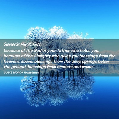 Picture 02 - Genesis 49:25 GW - because of the God of your father who helps you, - Bible Verse Picture