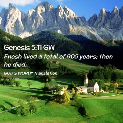 Picture 02 - Genesis 5:11 GW - Enosh lived a total of 905 years; then he - Bible Verse Picture