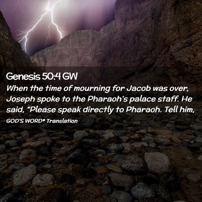 Picture 02 - Genesis 50:4 GW - When the time of mourning for Jacob was over, - Bible Verse Picture