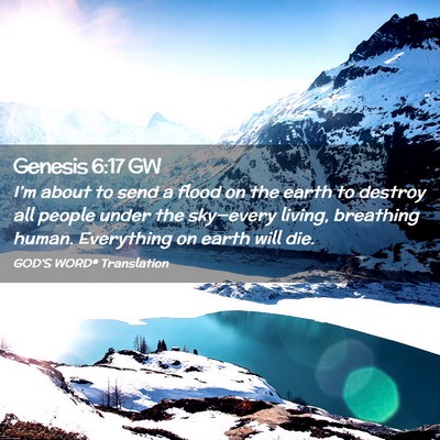 Picture 02 - Genesis 6:17 GW - I’m about to send a flood on the earth to - Bible Verse Picture
