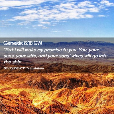 Picture 02 - Genesis 6:18 GW - “But I will make my promise to you. You, your - Bible Verse Picture