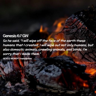 Picture 02 - Genesis 6:7 GW - So he said, “I will wipe off the face of the - Bible Verse Picture