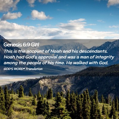 Picture 02 - Genesis 6:9 GW - This is the account of Noah and his descendants. - Bible Verse Picture