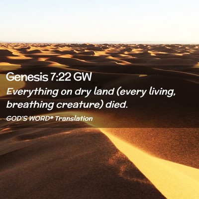 Picture 02 - Genesis 7:22 GW - Everything on dry land (every living, breathing - Bible Verse Picture