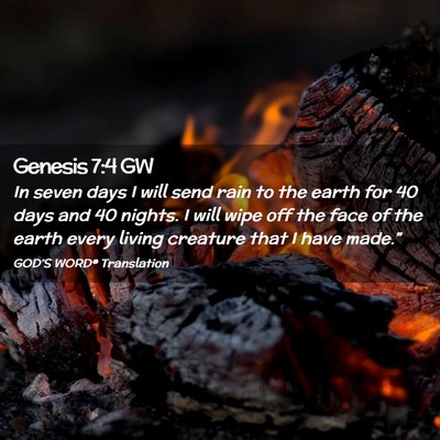 Picture 02 - Genesis 7:4 GW - In seven days I will send rain to the earth for - Bible Verse Picture