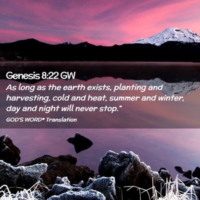 Picture 02 - Genesis 8:22 GW - As long as the earth exists, planting and - Bible Verse Picture
