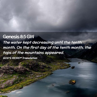 Picture 02 - Genesis 8:5 GW - The water kept decreasing until the tenth month. - Bible Verse Picture