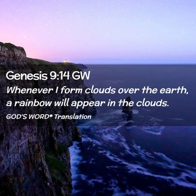 Picture 02 - Genesis 9:14 GW - Whenever I form clouds over the earth, a rainbow - Bible Verse Picture