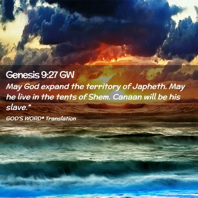 Picture 02 - Genesis 9:27 GW - May God expand the territory of Japheth. May he - Bible Verse Picture