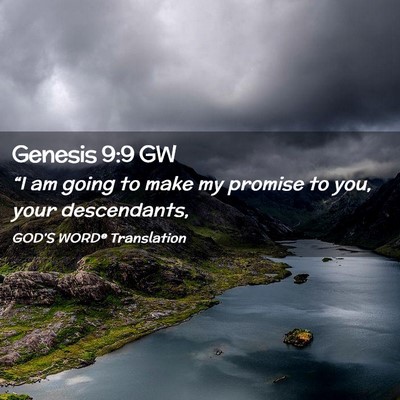 Picture 02 - Genesis 9:9 GW - “I am going to make my promise to you, your - Bible Verse Picture