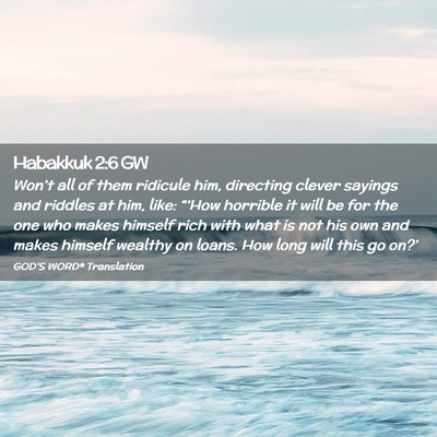 Picture 02 - Habakkuk 2:6 GW - Won’t all of them ridicule him, directing - Bible Verse Picture