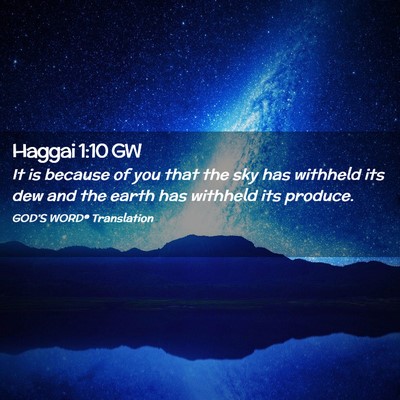 Picture 02 - Haggai 1:10 GW - It is because of you that the sky has withheld - Bible Verse Picture