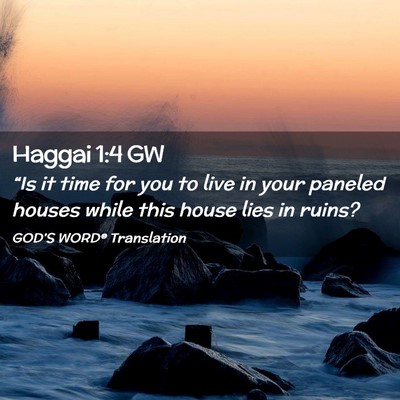 Picture 02 - Haggai 1:4 GW - “Is it time for you to live in your paneled - Bible Verse Picture