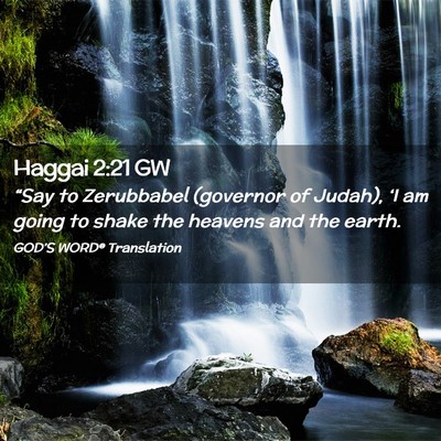 Picture 02 - Haggai 2:21 GW - “Say to Zerubbabel (governor of Judah), ‘I am - Bible Verse Picture