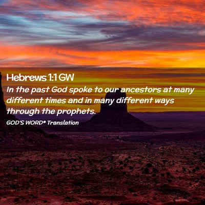 Picture 02 - Hebrews 1:1 GW - In the past God spoke to our ancestors at many - Bible Verse Picture