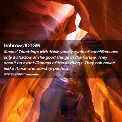 Picture 02 - Hebrews 10:1 GW - Moses’ Teachings with their yearly cycle of - Bible Verse Picture