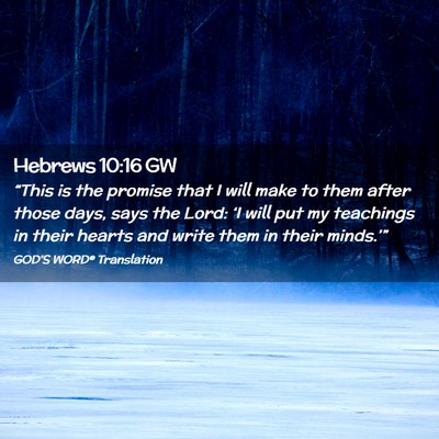 Picture 02 - Hebrews 10:16 GW - “This is the promise that I will make to them - Bible Verse Picture