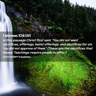 Picture 02 - Hebrews 10:8 GW - In this passage Christ first said, “You did not - Bible Verse Picture