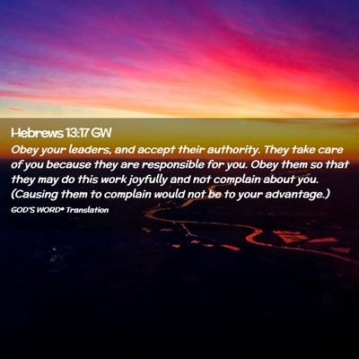 Picture 02 - Hebrews 13:17 GW - Obey your leaders, and accept their authority. - Bible Verse Picture