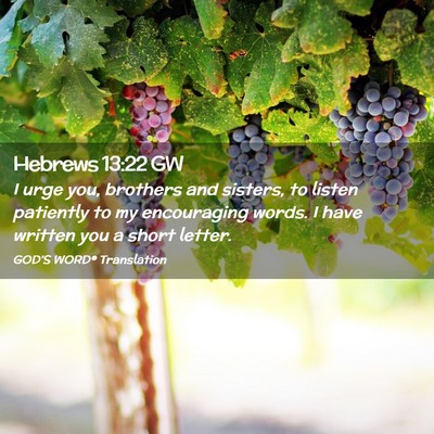 Picture 02 - Hebrews 13:22 GW - I urge you, brothers and sisters, to listen - Bible Verse Picture
