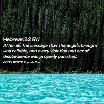 Picture 02 - Hebrews 2:2 GW - After all, the message that the angels brought - Bible Verse Picture