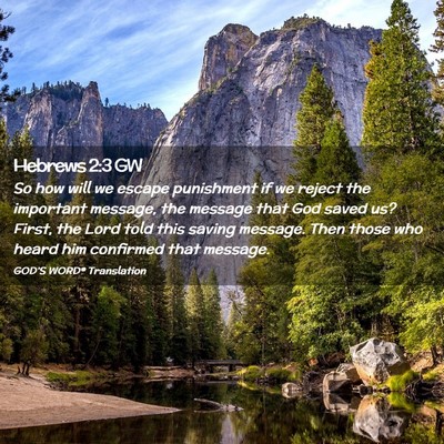 Picture 02 - Hebrews 2:3 GW - So how will we escape punishment if we reject the - Bible Verse Picture