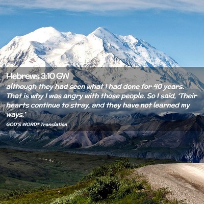 Picture 02 - Hebrews 3:10 GW - although they had seen what I had done for 40 - Bible Verse Picture