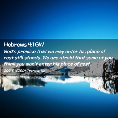 Picture 02 - Hebrews 4:1 GW - God’s promise that we may enter his place of - Bible Verse Picture