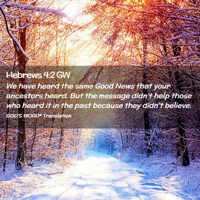 Picture 02 - Hebrews 4:2 GW - We have heard the same Good News that your - Bible Verse Picture