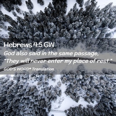 Picture 02 - Hebrews 4:5 GW - God also said in the same passage, “They will - Bible Verse Picture