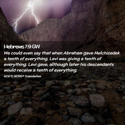 Picture 02 - Hebrews 7:9 GW - We could even say that when Abraham gave - Bible Verse Picture