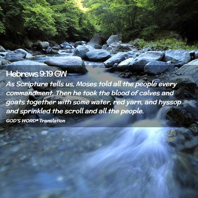 Picture 02 - Hebrews 9:19 GW - As Scripture tells us, Moses told all the people - Bible Verse Picture