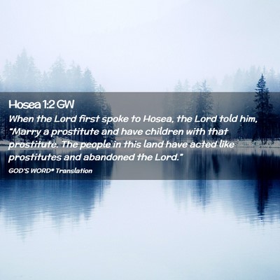 Picture 02 - Hosea 1:2 GW - When the Lord first spoke to Hosea, the Lord told - Bible Verse Picture