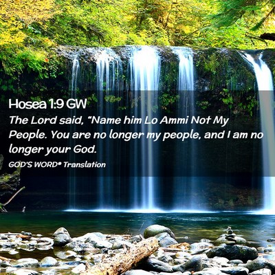 Picture 02 - Hosea 1:9 GW - The Lord said, “Name him Lo Ammi Not My People. - Bible Verse Picture