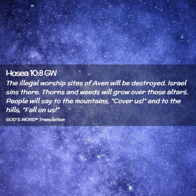 Picture 02 - Hosea 10:8 GW - The illegal worship sites of Aven will be - Bible Verse Picture