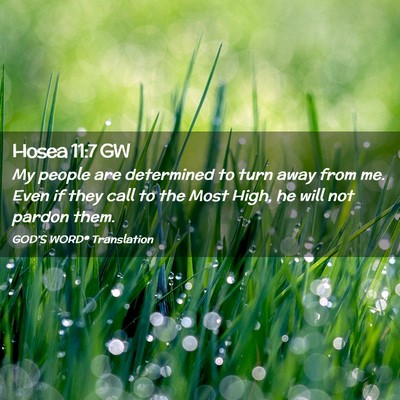 Picture 02 - Hosea 11:7 GW - My people are determined to turn away from me. - Bible Verse Picture