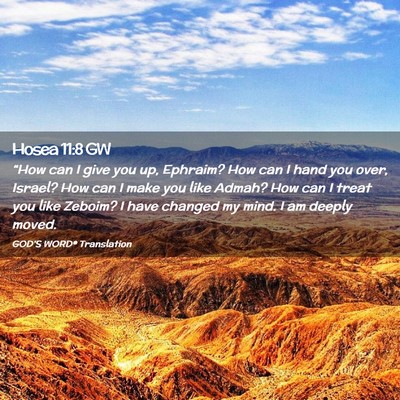 Picture 02 - Hosea 11:8 GW - “How can I give you up, Ephraim? How can I hand - Bible Verse Picture